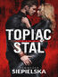 Topiąc stal
