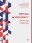 Sztuka współpracy. Studium grup artystycznych w czasach PRL Sztuka współpracy. Studium grup artystycznych w czasach PRL