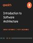 Introduction to Software Architecture. Get familiar with the basics of software architecture and design concepts