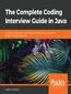The Complete Coding Interview Guide in Java. An effective guide for aspiring Java developers to ace their programming interviews
