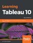 Learning Tableau 10. Business Intelligence and data visualization that brings your business into focus - Second Edition