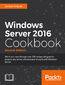 Windows Server 2016 Cookbook. Click here to enter text