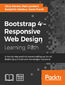 Bootstrap 4 - Responsive Web Design. A step-by-step practical course enabling you to nail Bootstrap and make your web designs responsive