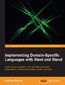 Implementing Domain-Specific Languages with Xtext and Xtend. If you know Eclipse then learning how to implement a DSL using Xtext is a natural progression. And this guide makes it easy to get started through a step-by-step approach accompanied with simple examples