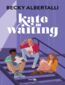 Kate in Waiting