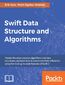 Swift Data Structure and Algorithms. Implement Swift structures and algorithms natively