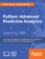 Python: Advanced Predictive Analytics. Gain practical insights by exploiting data in your business to build advanced predictive modeling applications
