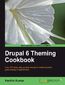 Drupal 6 Theming Cookbook. Over 100 clear step-by-step recipes to create powerful, great-looking Drupal themes