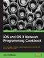 iOS and OS X Network Programming Cookbook. If you want to develop network applications for iOS and OS X, this is one of the few books written specifically for those systems. With over 50 recipes and in-depth explanations, it&#x2019;s an essential guide