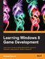 Learning Windows 8 Game Development. Windows 8 brings touchscreens to the tablet and PC. This book will show you how to develop games for both by following clear, hands-on examples. Takes your C++ skills into exciting areas of 3D development