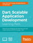 Dart: Scalable Application Development. Provides a solid foundation of libraries and tools