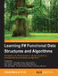 Learning F# Functional Data Structures and Algorithms. Get started with F# and explore functional programming paradigm with data structures and algorithms
