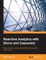 Real-time Analytics with Storm and Cassandra. Solve real-time analytics problems effectively using Storm and Cassandra