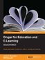 Drupal for Education and E-Learning - Second Edition. You don't need to be a techie to build a community-based website for your school. With this guide to Drupal you'll be able to create an online learning and sharing space for your students and colleagues, quickly and easily. - Second Edition