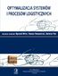 Optymalizacja systemów i procesów logistycznych. Tom 28