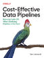 Cost-Effective Data Pipelines