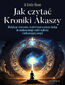 Jak czytać Kroniki Akaszy