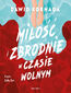 Miłość i zbrodnie w czasie wolnym