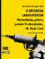W upiornym laboratorium. Homunkulus, golem, potwór Frankensteina, Mr Hyde i inni W upiornym laboratorium. Homunkulus, golem, potwór Frankensteina, Mr Hyde i inni