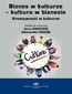 Biznes w kulturze - kultura w biznesie. Kreatywność w kulturze Biznes w kulturze - kultura w biznesie. Kreatywność w kulturze