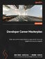 Developer Career Masterplan. Build your path to senior level and beyond with practical insights from industry experts