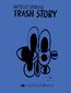 Trash story