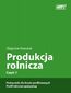 Produkcja rolnicza, cz. 1 - podręcznik dla liceów profilowanych, profil rolniczo-spożywczy