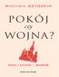 Pokój czy wojna?. Rosja i Zachód - zbliżenie