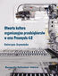 Otwarta kultura organizacyjna przedsiębiorstw w erze Przemysłu 4.0 Otwarta kultura organizacyjna przedsiębiorstw w erze Przemysłu 4.0