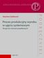 Proces produkcyjny wyrobu w ujęciu systemowym. Skrypt do ćwiczeń projektowych