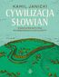 Cywilizacja Słowian Cywilizacja Słowian