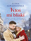 Ktoś mi bliski Ktoś mi bliski