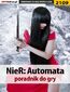 NieR Automata - poradnik do gry NieR Automata - poradnik do gry