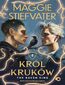 Król Kruków. The Raven King. Tom 4