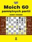 Moich 60 pamiętnych partii