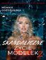 Skandaliczne życie modelek 2 Skandaliczne życie modelek 2