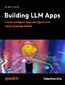 Building LLM Powered  Applications. Create intelligent apps and agents with large language models