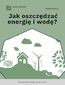 Jak oszczędzać energię i wodę?