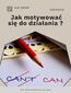 Jak motywować się do działania?