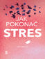 Jak pokonać stres