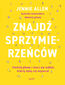 Znajdź sprzymierzeńców. Uwolnij głowę i otocz się ludźmi, którzy będą cię wspierać