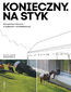 Konieczny. Na styk. Prawdziwe historie o ludziach i architekturze