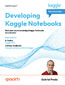 Developing Kaggle Notebooks. Pave your way to becoming a Kaggle Notebooks Grandmaster