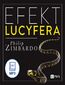 Efekt Lucyfera Dlaczego dobrzy ludzie czynią zło?
