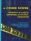 e-CRIME SCENE. Dowody w ujęciu kryminalistyczno-prawnym