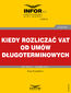 Kiedy rozliczyć VAT od umów długoterminowych
