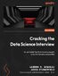 Cracking the Data Science Interview. Unlock insider tips from industry experts to master the data science field