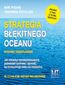 Strategia błękitnego oceanu. Wydanie rozszerzone. Jak stworzyć niekwestionowaną przestrzeń rynkową i sprawić, by konkurencja stała się nieistotna