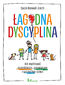 Łagodna dyscyplina. Jak wychować samodzielne, empatyczne i szczęśliwe dzieci