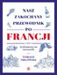Nasz zakochany przewodnik po Francji, czyli dyplomatyczna ratatouille